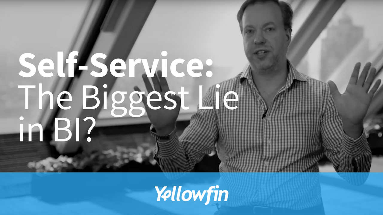 From our CEO: “Self-service” is the biggest lie in BI From our CEO: “Self-service” is the biggest lie in BI