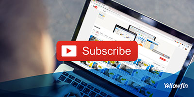 Subscribe to Yellowfin on YouTube