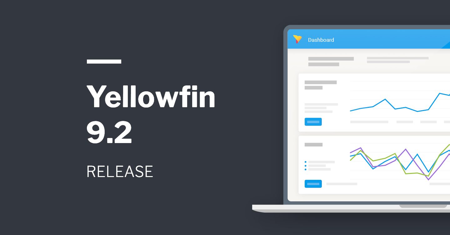 Yellowfin 9.2 Release Highlights