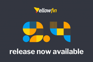 Yellowfin 9.4 Release Highlights Yellowfin 9.4 Release Highlights