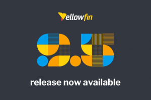 Yellowfin 9.5 Release Highlights Yellowfin 9.5 Release Highlights